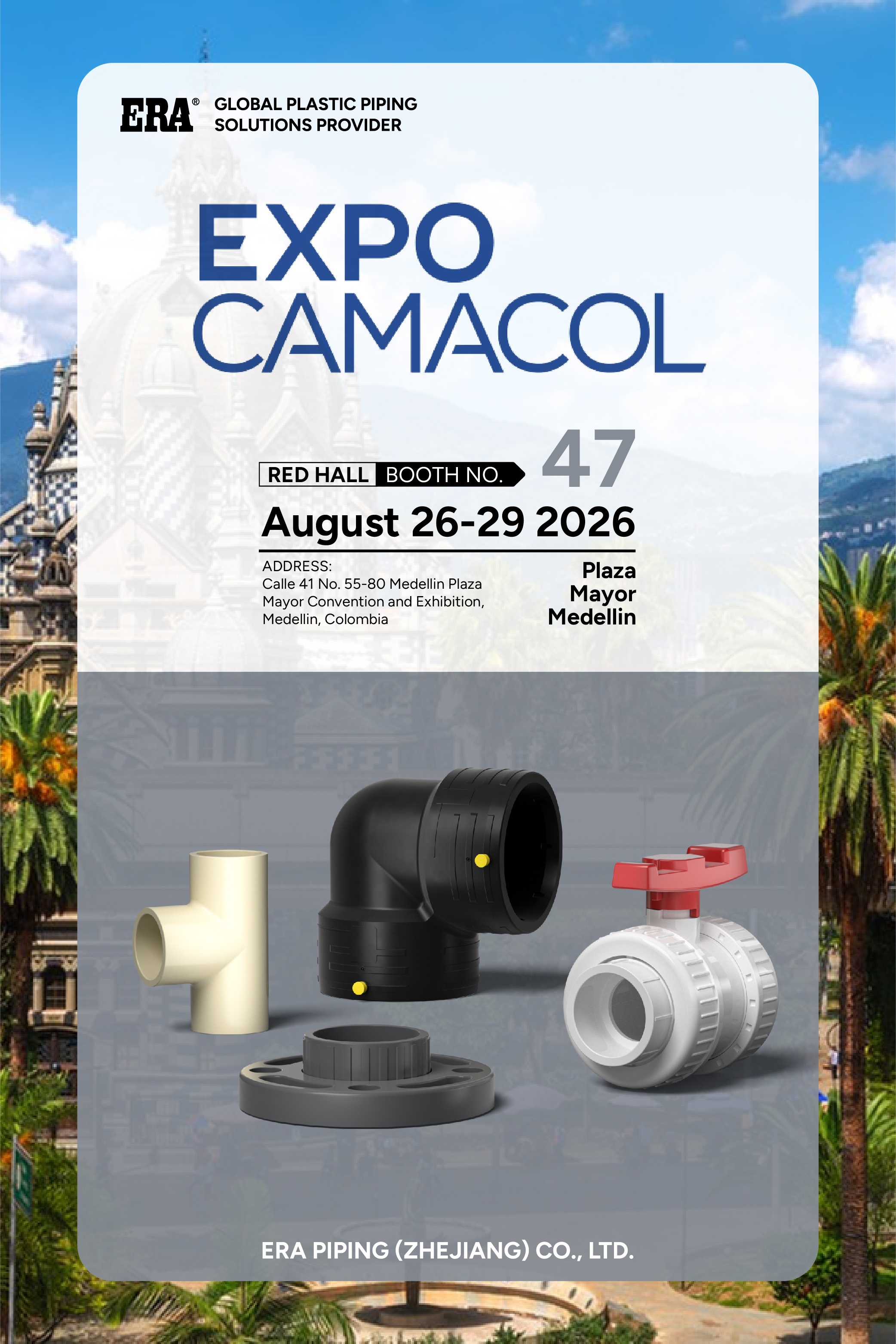ERA Piping pr&eacute;sente des raccords de tuyauterie en PEHD, UPVC, CPVC et des robinets &agrave; tournant sph&eacute;rique UPVC &agrave; l'Expo Camacol 2026 Medellin Colombie, stand 47 rouge